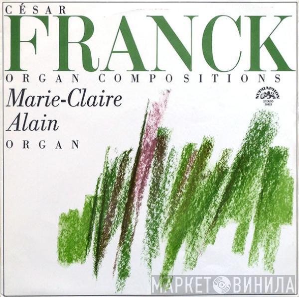 César Franck, Marie-Claire Alain - Organ Compositions
