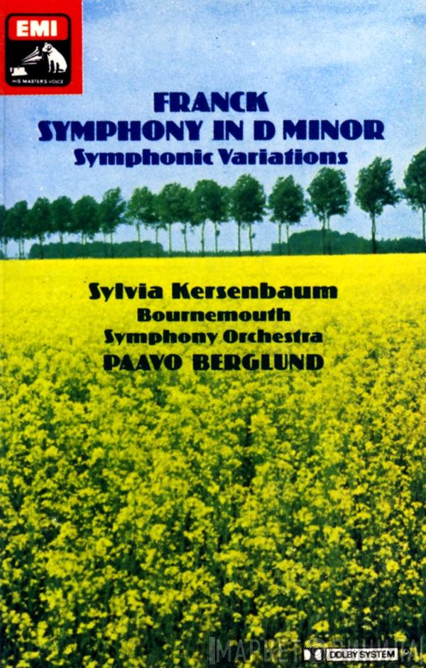 , César Franck , Sylvia Kersenbaum , Bournemouth Symphony Orchestra  Paavo Berglund  - Symphony In D Minor; Symphonic Variations
