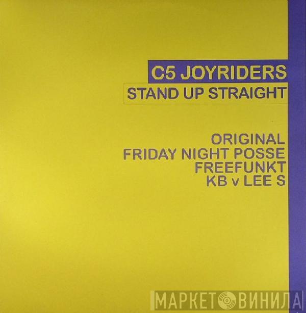 C5 Joyriders - Stand Up Straight