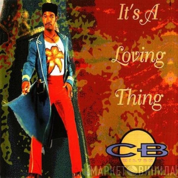 CB Milton - It's A Loving Thing