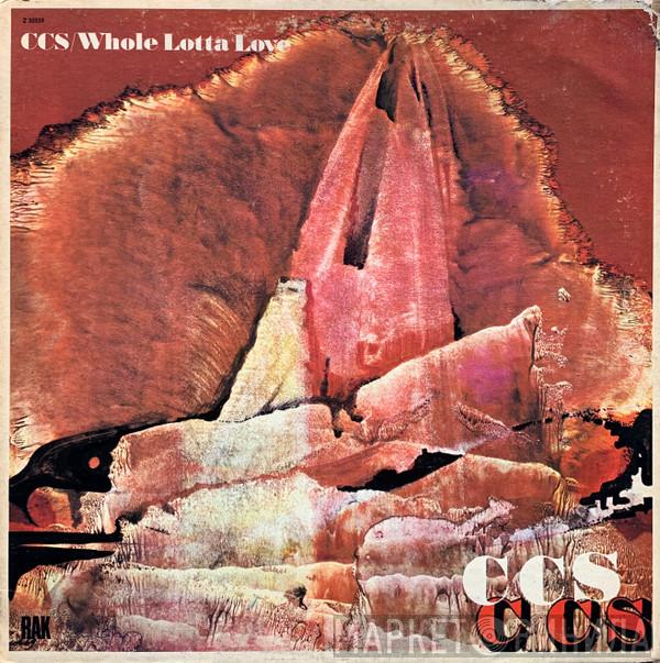  CCS  - Whole Lotta Love