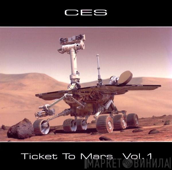  - CES - Ticket To Mars Vol. 1