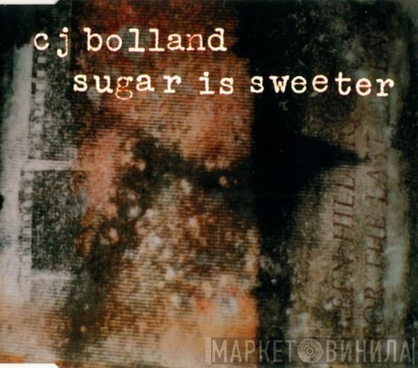 CJ Bolland - Sugar Is Sweeter