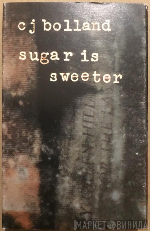 CJ Bolland - Sugar Is Sweeter