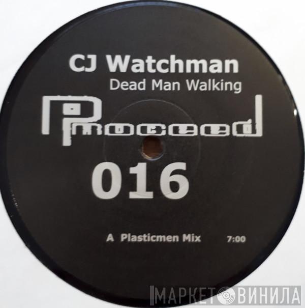 CJ Watchman - Dead Man Walking