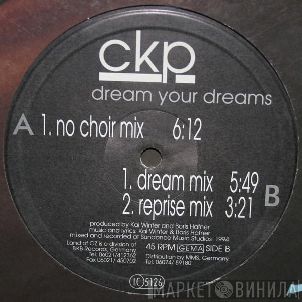 CKP  - Dream Your Dreams