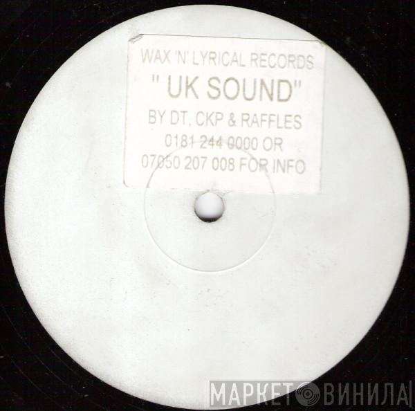 CKP, MC DT, Raffles - UK Sound