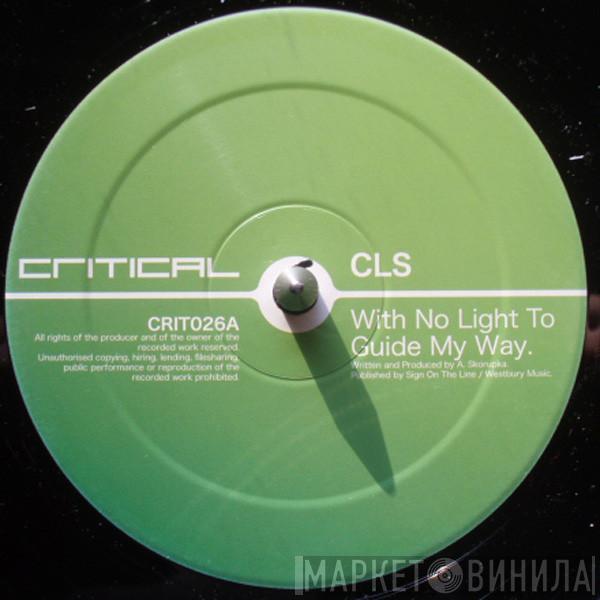 CLS  - With No Light To Guide My Way / Late Night