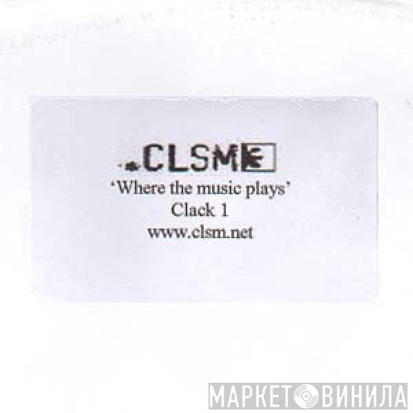 CLSM - Where The Music Plays