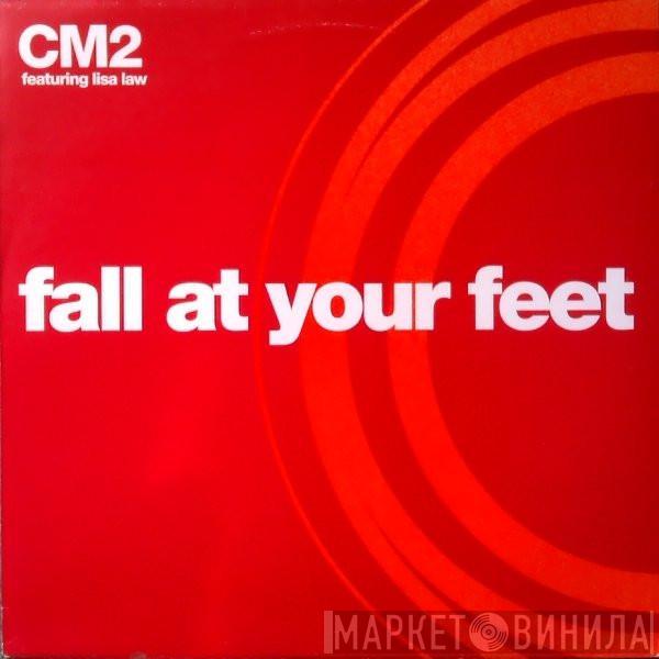 CM2, Lisa Law - Fall At Your Feet