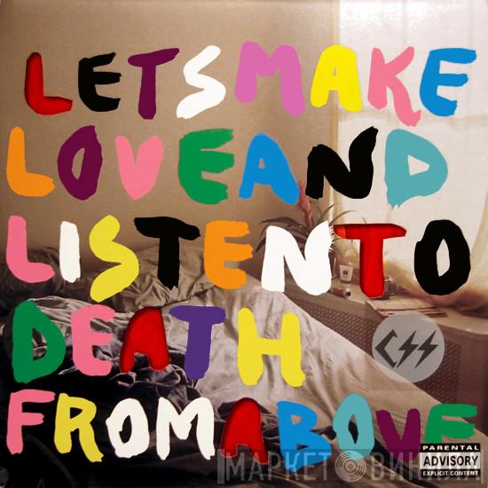 CSS - Let's Make Love And Listen To Death From Above