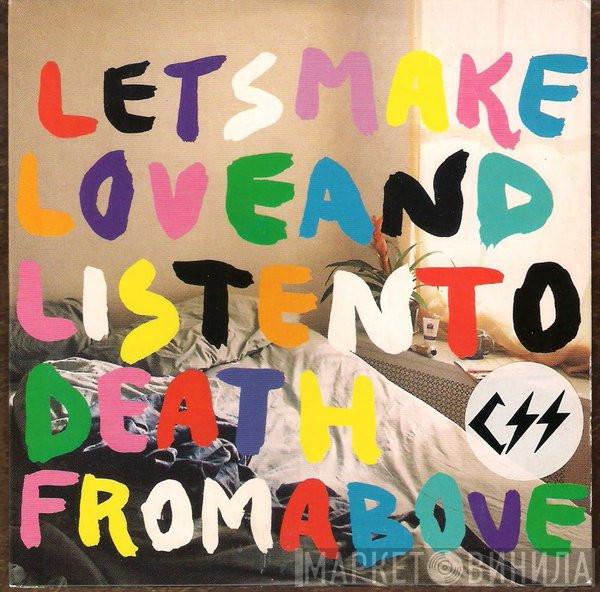 CSS - Let's Make Love And Listen To Death From Above