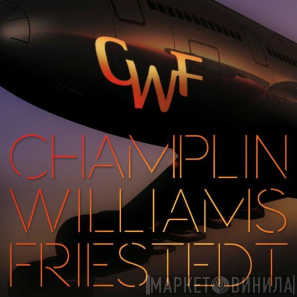 CWF , Bill Champlin, Joseph Williams, Peter Friestedt - CWF