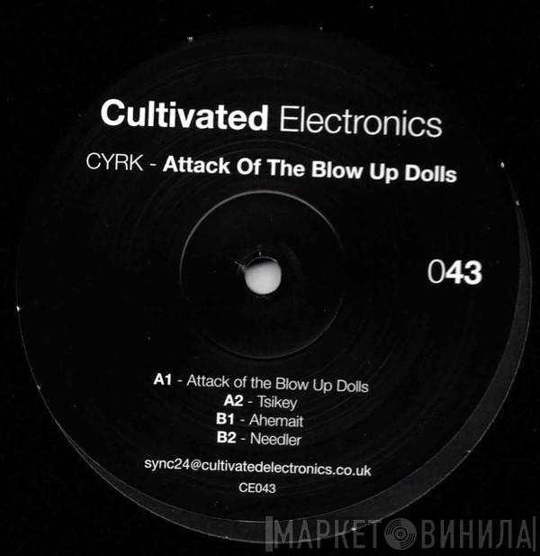 CYRK - Attack Of The Blow Up Dolls
