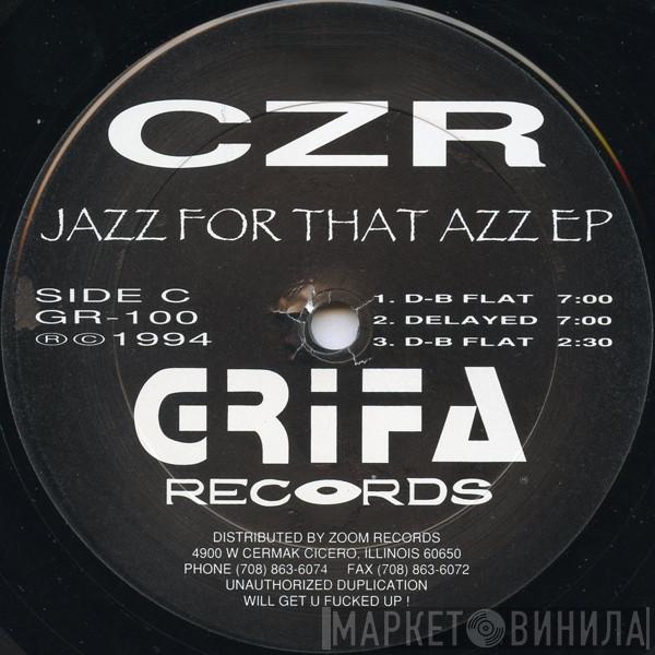  CZR  - Jazz For That Azz EP