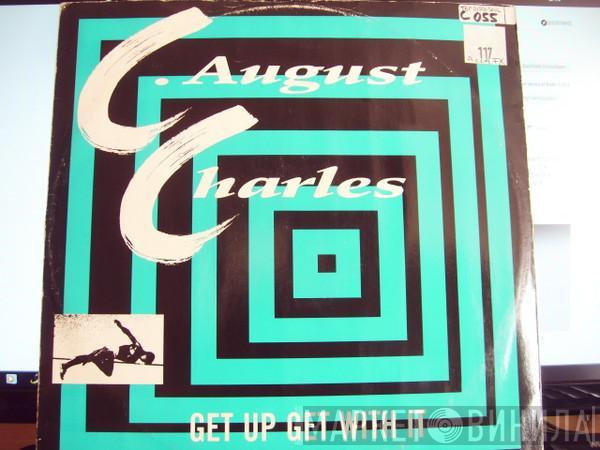 C. August Charles - Get Up Get With It