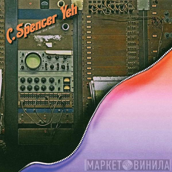 C. Spencer Yeh - The RCA Mark II