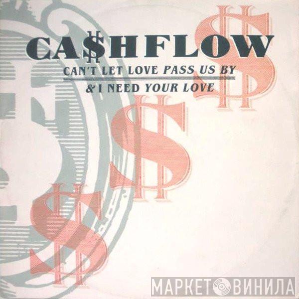 Ca$hflow - Can't Let Love Pass Us By / I Need Your Love