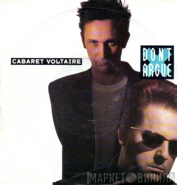 Cabaret Voltaire - Don't Argue