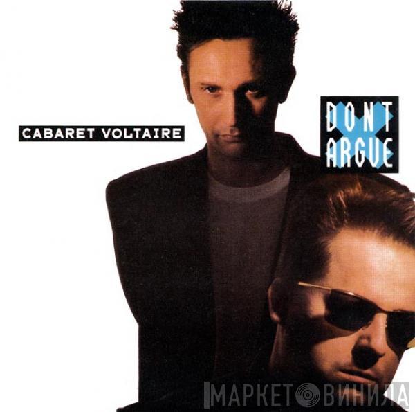  Cabaret Voltaire  - Don't Argue