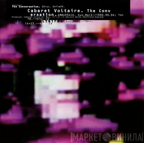  Cabaret Voltaire  - The Conversation