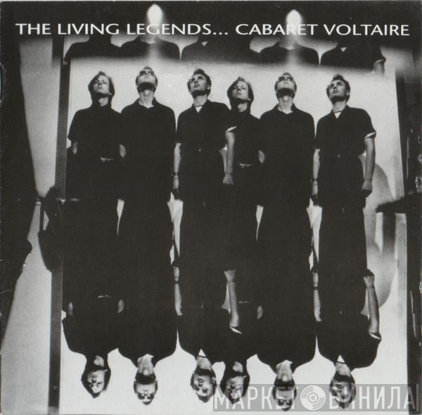 Cabaret Voltaire - The Living Legends...