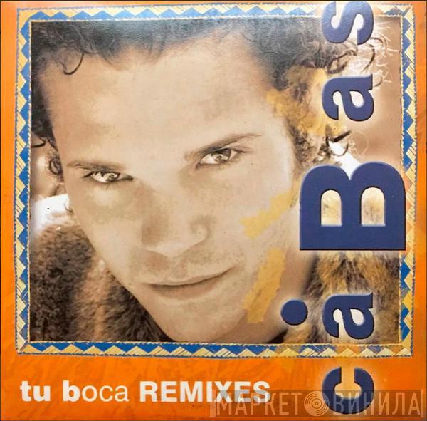 Cabas - Tu Boca (Remixes)