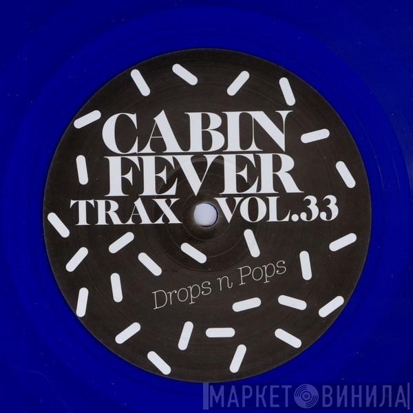 Cabin Fever  - Cabin Fever Trax Vol.33