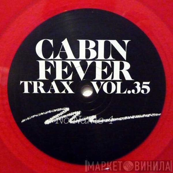 Cabin Fever  - Cabin Fever Trax Vol.35