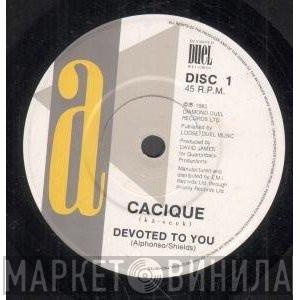 Cacique - Devoted To You