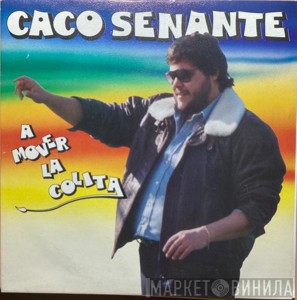 Caco Senante - A Mover La Colita