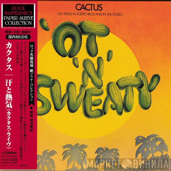  Cactus   - 'Ot 'N' Sweaty