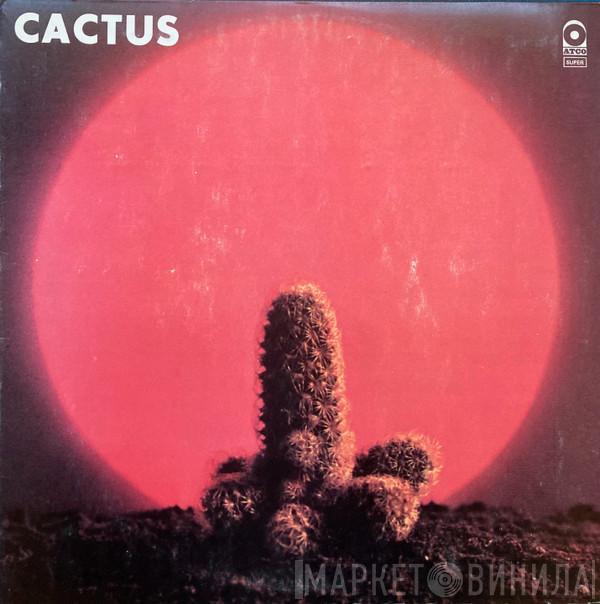  Cactus   - Cactus