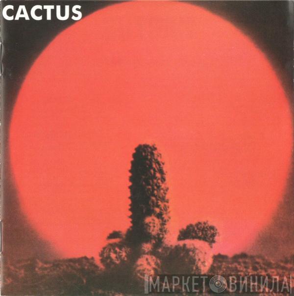  Cactus   - Cactus