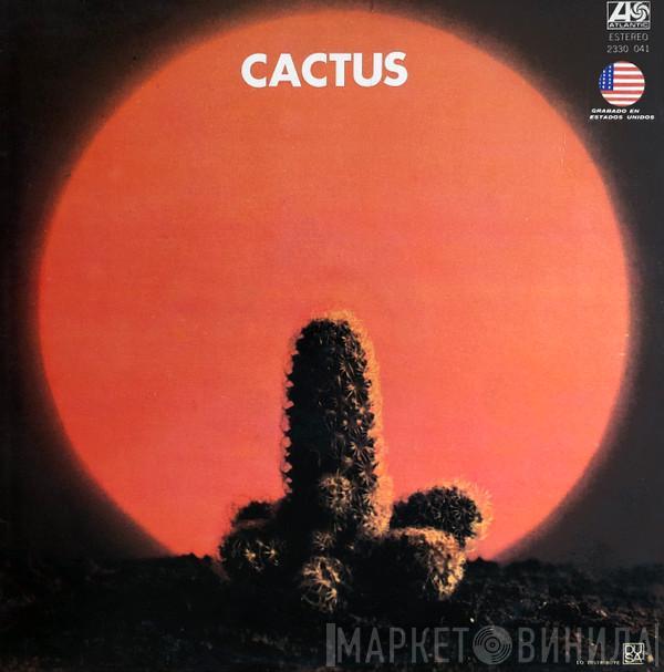 Cactus   - Cactus