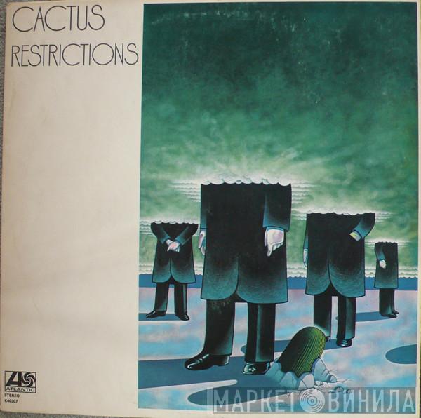 Cactus  - Restrictions