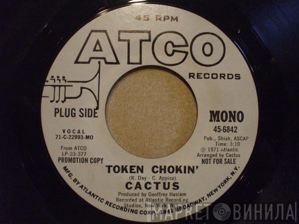  Cactus   - Token Chokin'