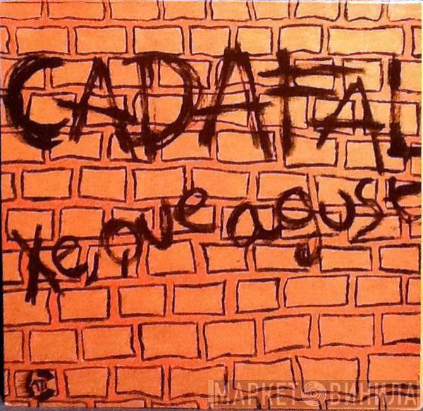 Cadafal - Xe Que Agust