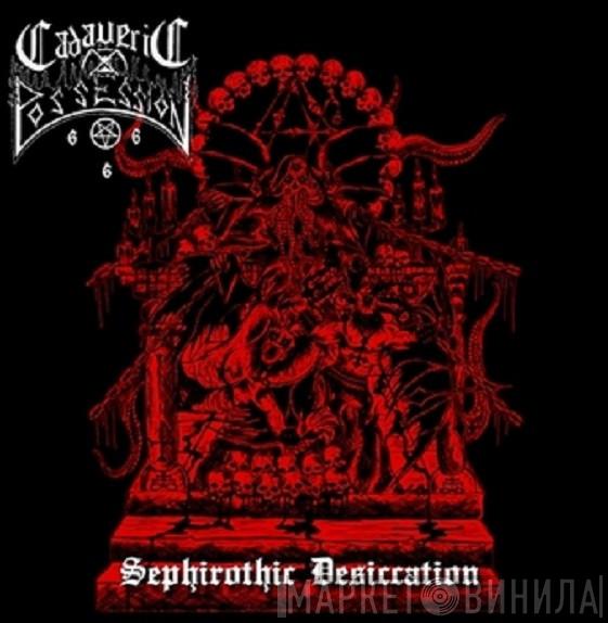 Cadaveric Possession - Sephirothic Desiccation
