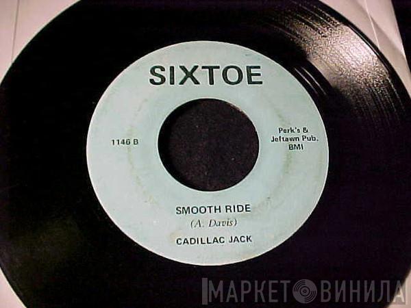 Cadillac Jack - Smooth Ride / Jolly Ol Sixtoe
