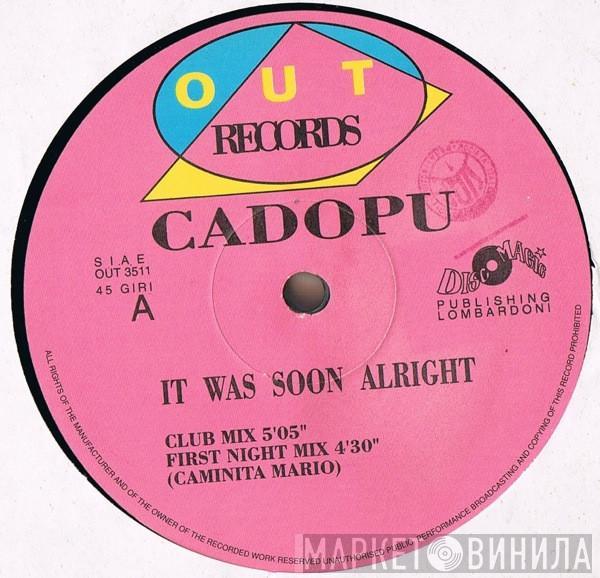 Cadopu - It Was Soon Alright