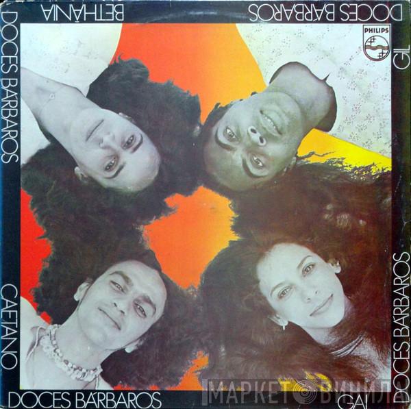 , Caetano Veloso , Gal Costa , Gilberto Gil  Maria Bethânia  - Doces Bárbaros