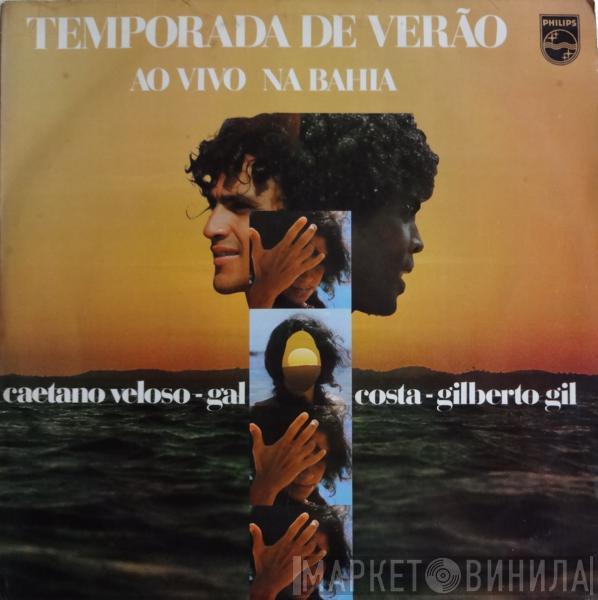 , Caetano Veloso , Gal Costa  Gilberto Gil  - Temporada De Verão (Ao Vivo Na Bahia)