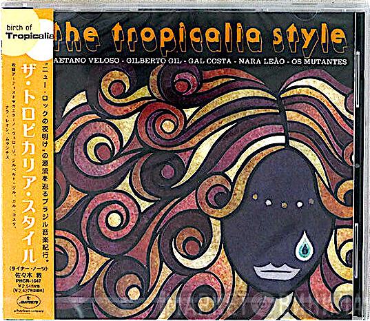 , Caetano Veloso , Gilberto Gil , Gal Costa , Nara Leão  Os Mutantes  - The Tropicalia Style