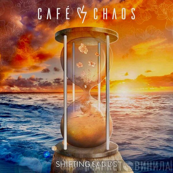 Café Chaos - Shifting Sands