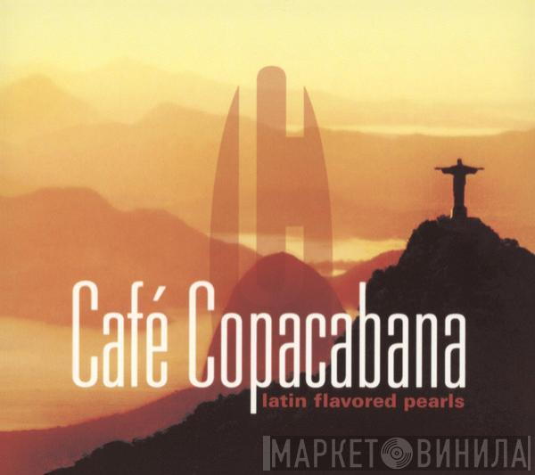  - Café Copacabana - Latin Flavored Pearls