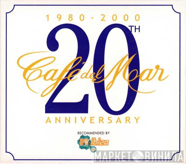  - Café Del Mar - 20th Anniversary (1980-2000)