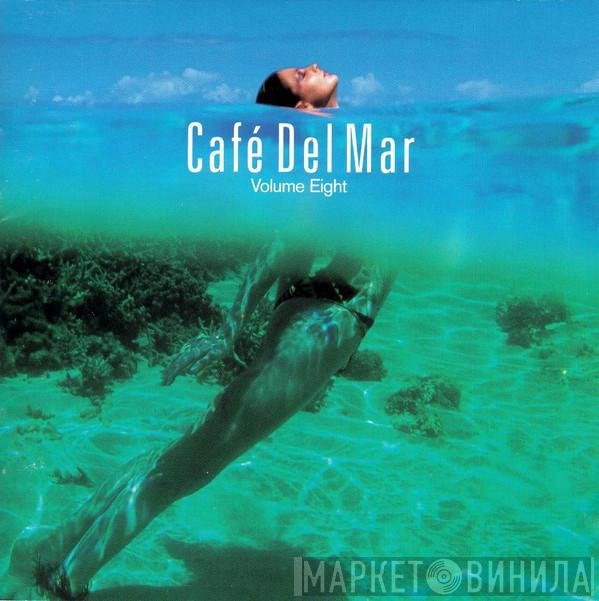  - Café Del Mar Volume Eight