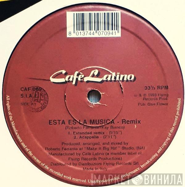 Cafe Latino - Esta Es La Musica (Remix)