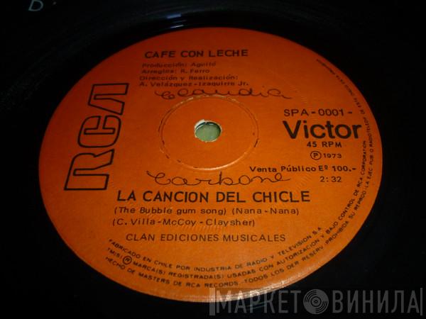  Cafe con Leche   - La Canción Del Chicle = The Bubble Gum Song (Nana-Nana) / Mi Perro Bobby = Puppy Bobby